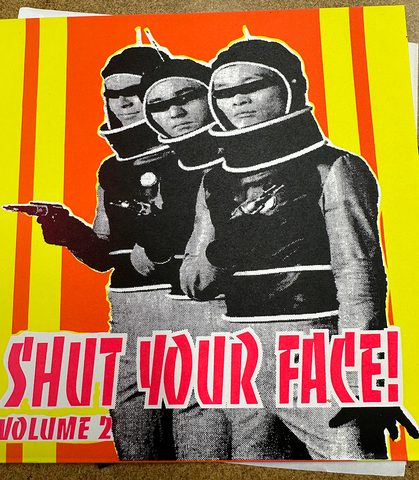 SHUT YOUR FACE! 2